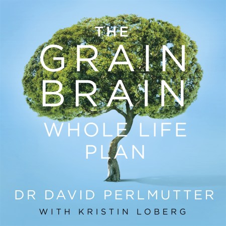 The Grain Brain Whole Life Plan