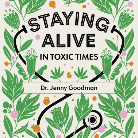 Staying Alive in Toxic Times