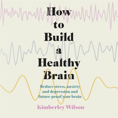 How to Build a Healthy Brain