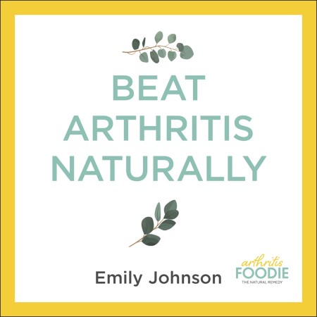 Beat Arthritis Naturally