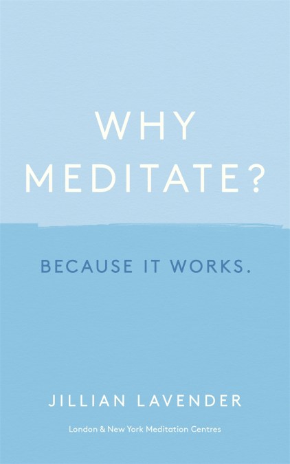 Why Meditate? Because it Works