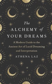 The Alchemy of Your Dreams