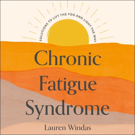 Chronic Fatigue Syndrome: Your Route to Recovery