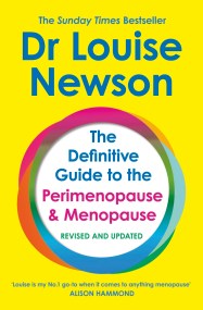 The Definitive Guide to the Perimenopause and Menopause - The Sunday Times bestseller 2024